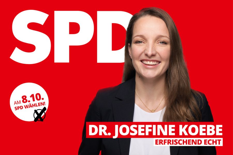 Dr. Josefine Koebe. Erfrischend echt. Am 8.10. SPD wählen!